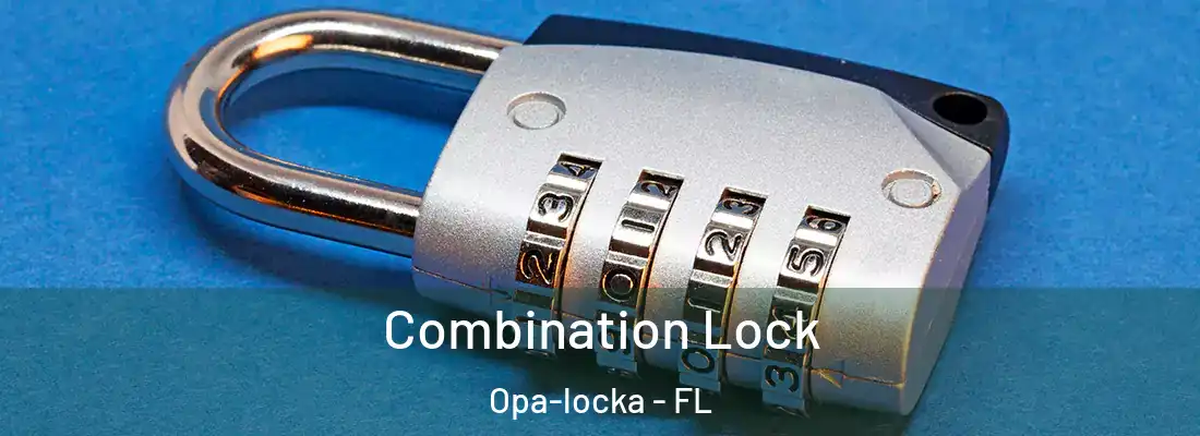 Combination Lock Opa-locka - FL
