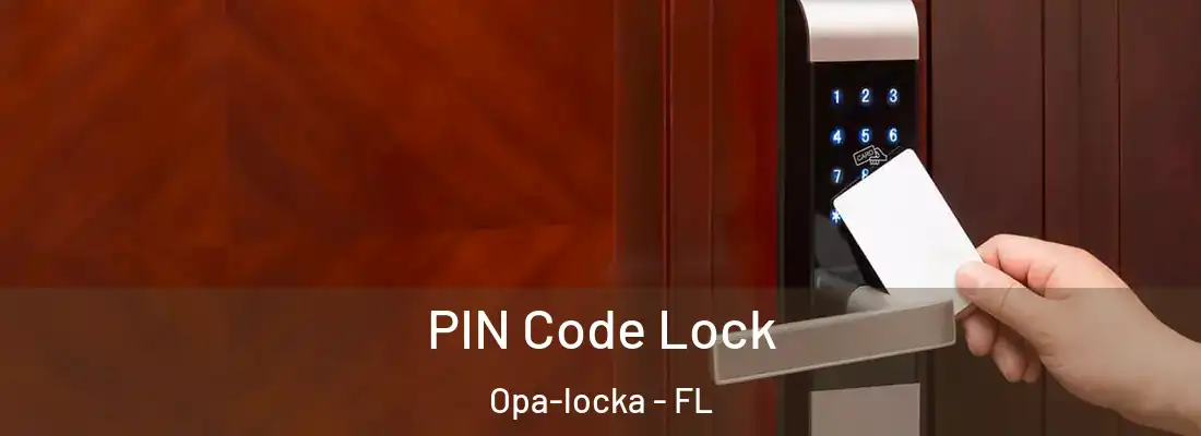 PIN Code Lock Opa-locka - FL