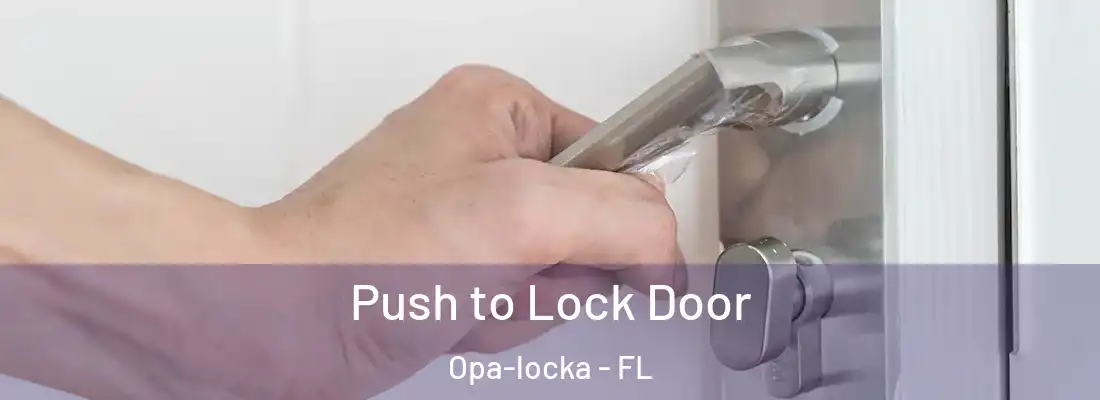Push to Lock Door Opa-locka - FL