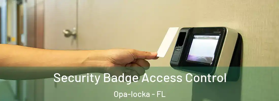 Security Badge Access Control Opa-locka - FL